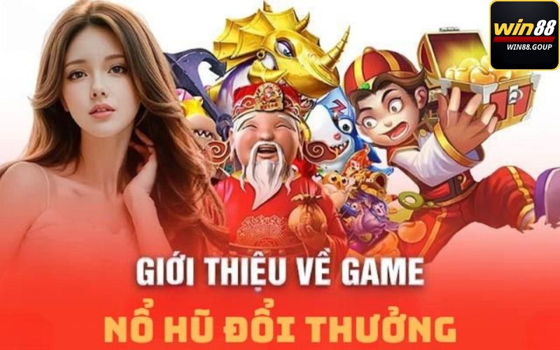 Nổ hũ đổi thưởng với cách chơi cực dễ dàng